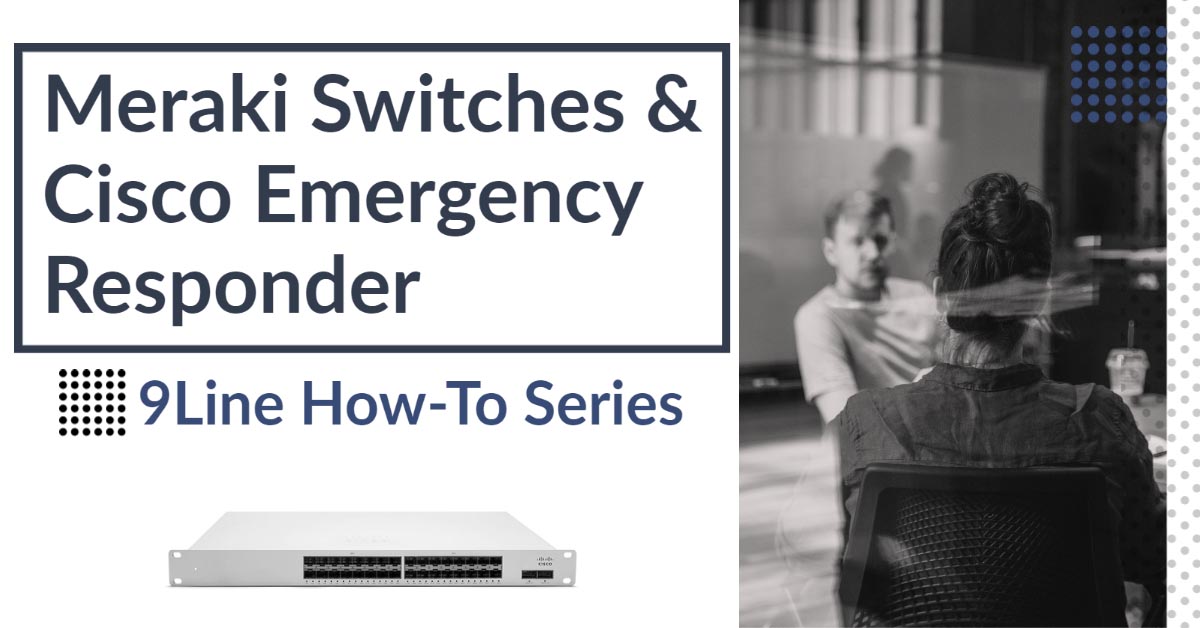 Meraki Switches and Cisco Emergency Responder